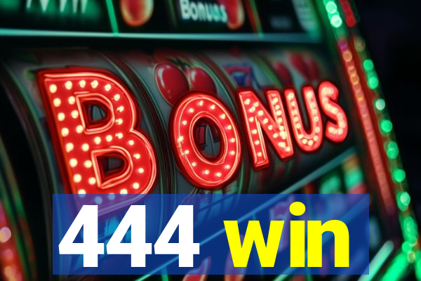 444 win